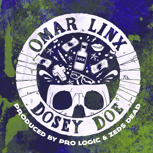 Omar LinX – Dosey Doe (prod. by Pro Logic & Zeds Dead)