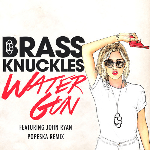 Brass Knuckles - Water Gun Feat. John Ryan (Popeska Remix)
