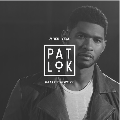 Usher - Yeah (Pat Lok Rework