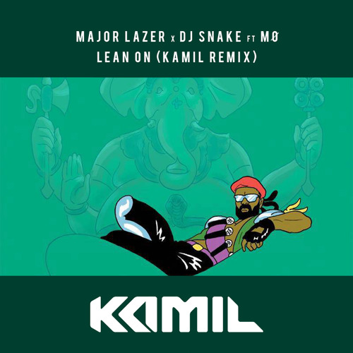 Major Lazer x DJ Snake ft. MO - Lean On (Kamil Remix)